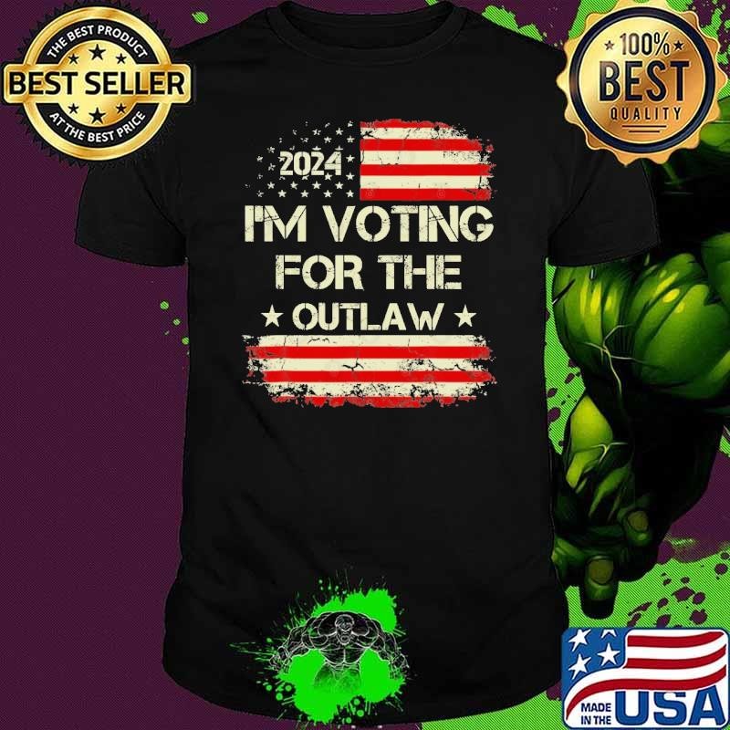 Awesome I'M Voting For The Outlaw Wanted For President Trump 2024 Usa Flag Shirt