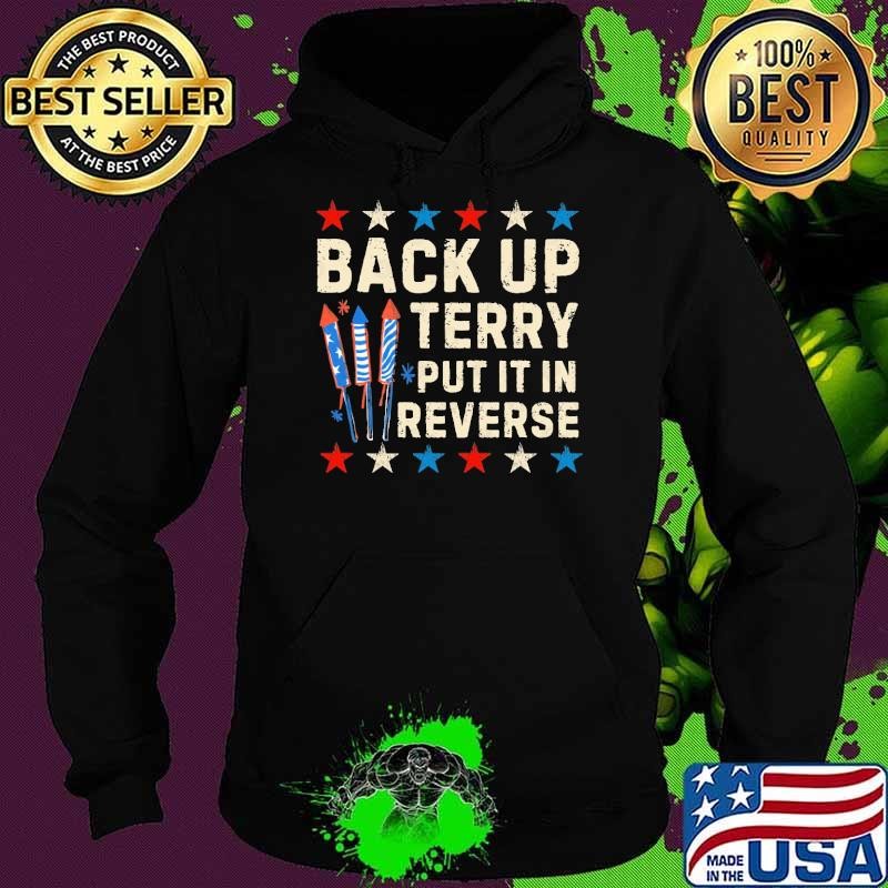 Back Up Terry Put It In Reverse July 4th Fireworks Stars Hoodie