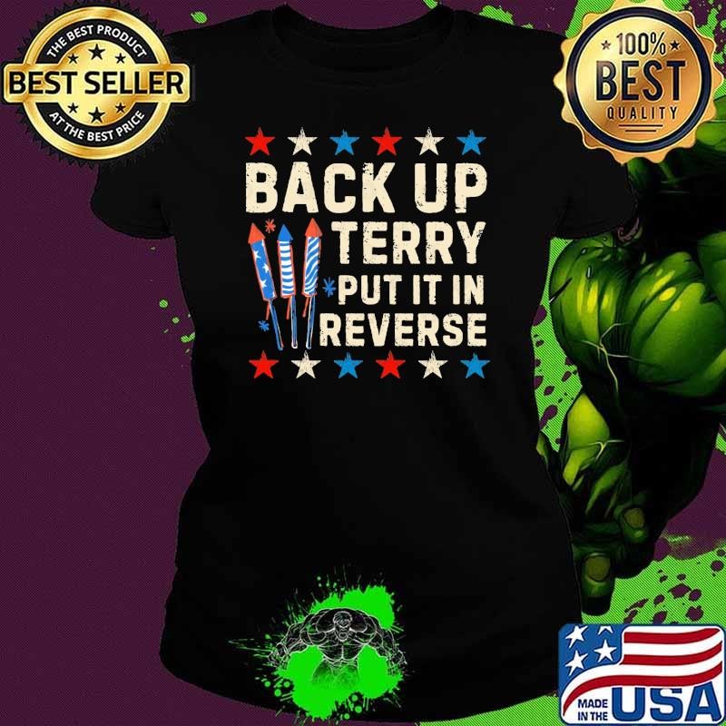 Back Up Terry Put It In Reverse July 4th Fireworks Stars Ladies tee