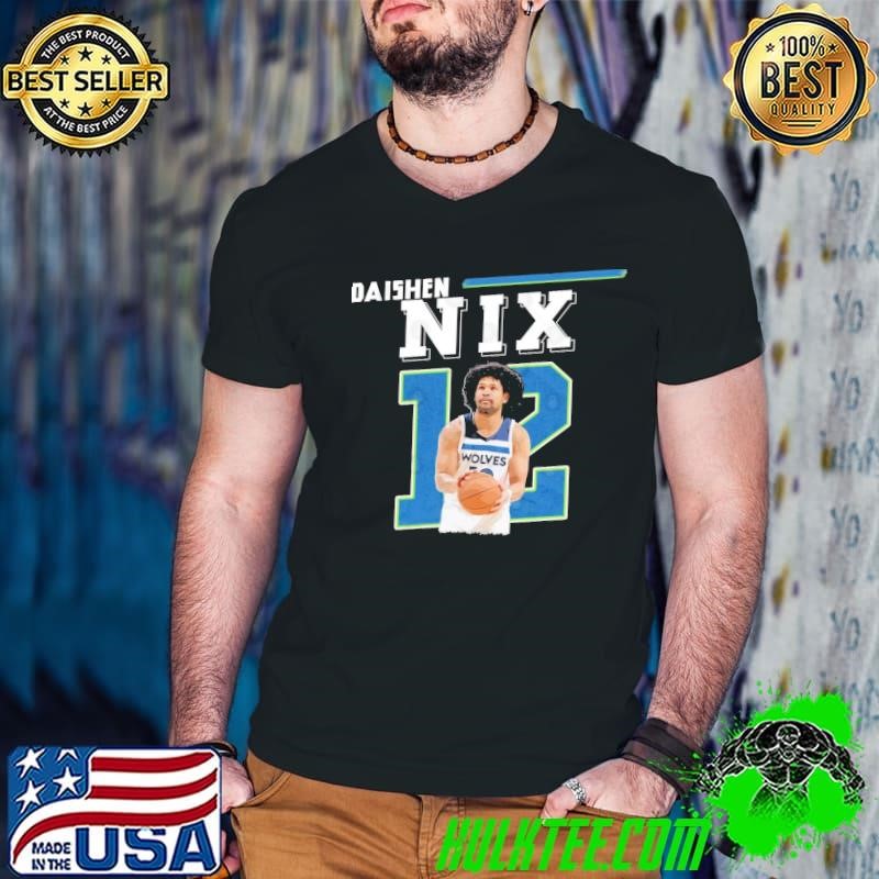Best Daishen Nix American professional basketball player Minnesota Timberwolves Shirt