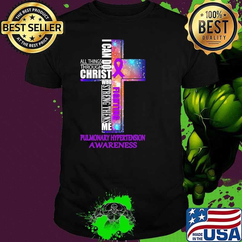 Best I Can Do Christ Who StrengThen Me Fight Pulmonary Hypertension Awareness Christmas Shirt