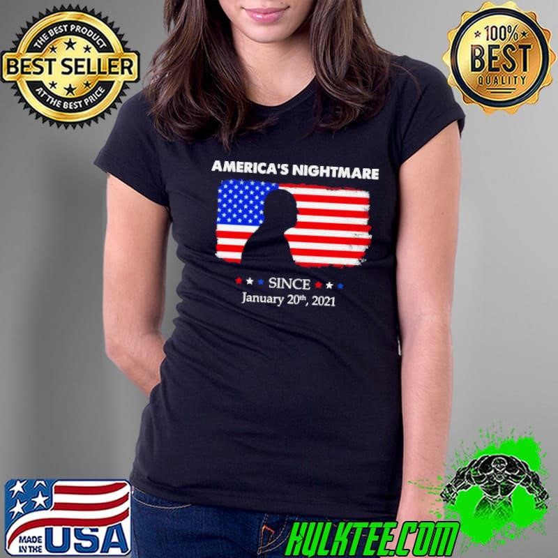 Biden America’s Nightmare Since January 20th 2021 Shirt