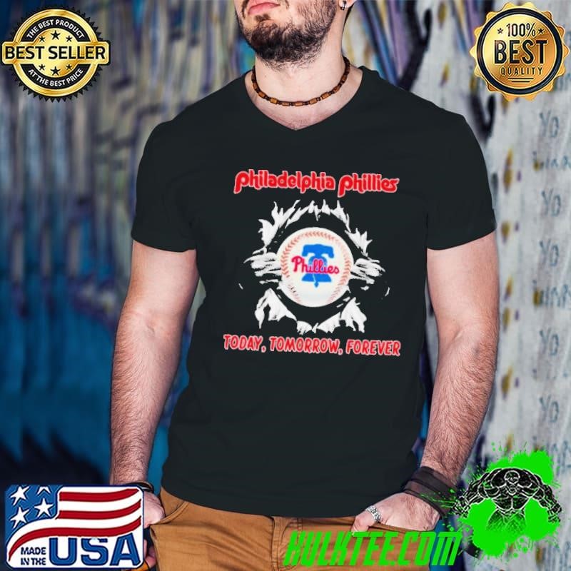 Blood Inside Me Philadelphia Phillies Today Tomorrow Forever Shirt