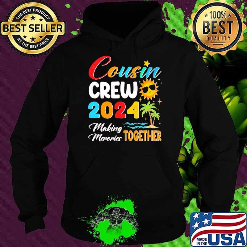 Cousin Crew 2024 Making memories together Hoodie