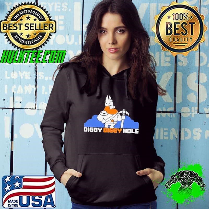 Diggy Diggy Hole Hoodie