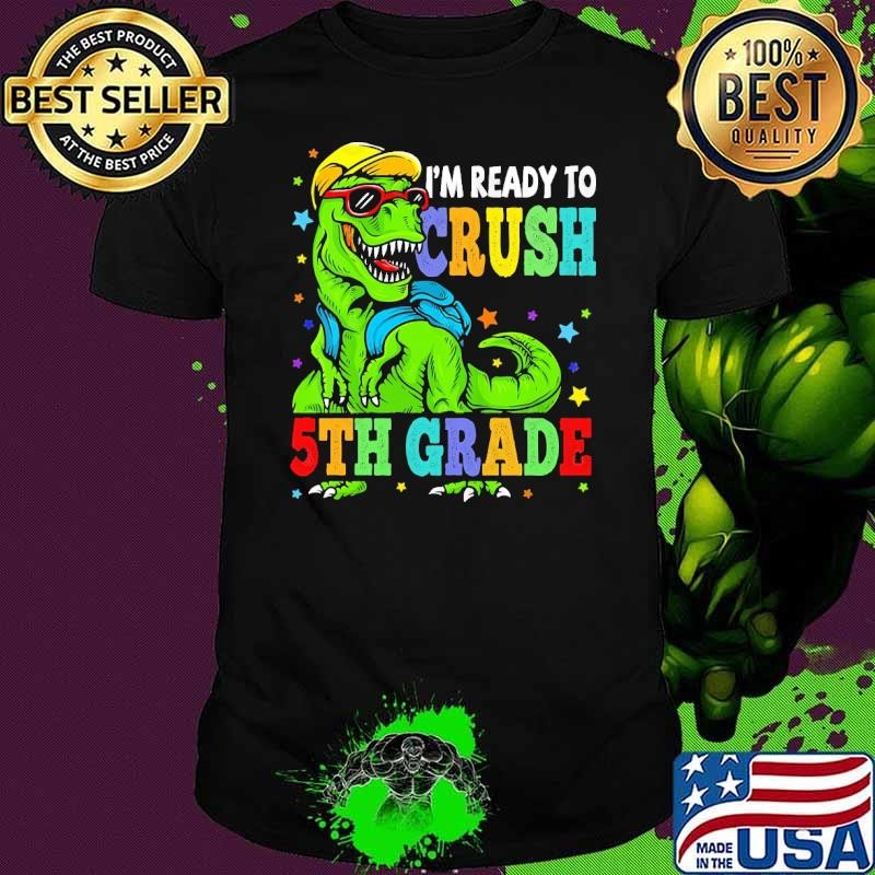 Dinosaur I'm Ready To Crush 5th Grade Back To School T-Shirt