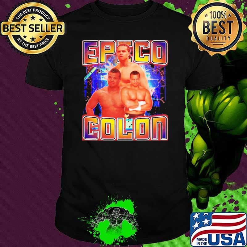 EPICO COLON Puerto Rican professional wrestler wrestling championship Shirt