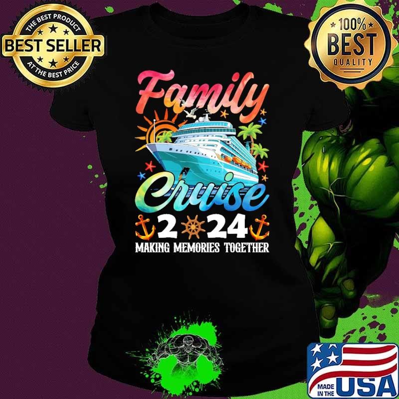 Family Cruise 2024 Making Memories Together Colors Vacation Trip Ship Ladies tee