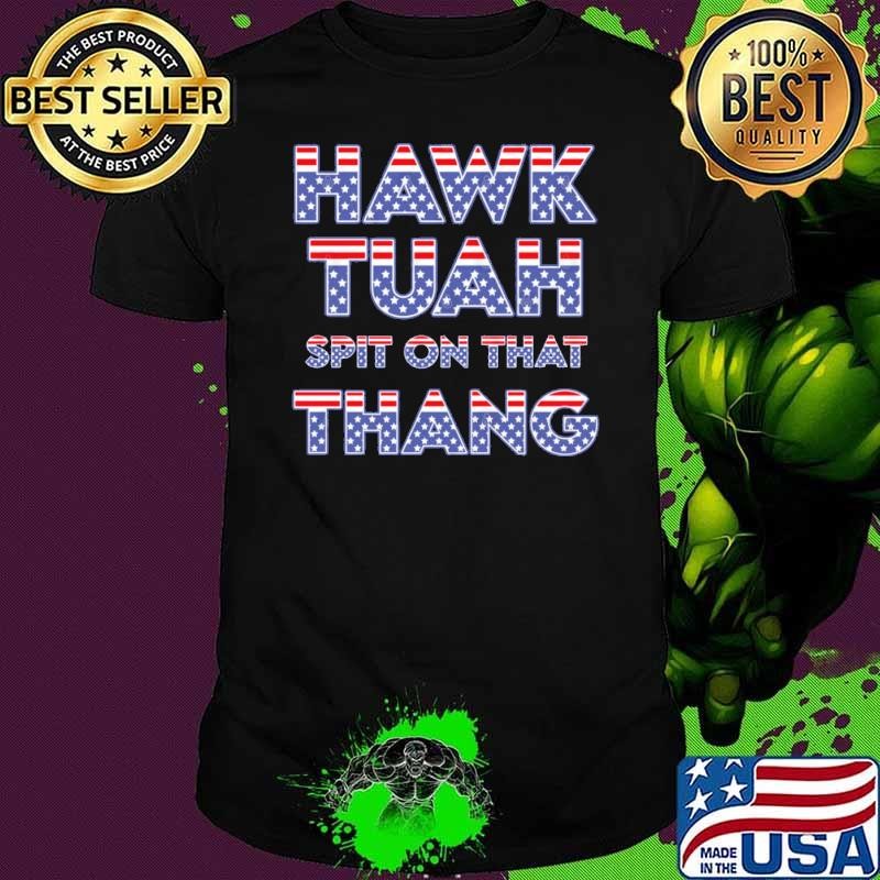 Hawk Tuah Spit On That Thang American Flag T-Shirt