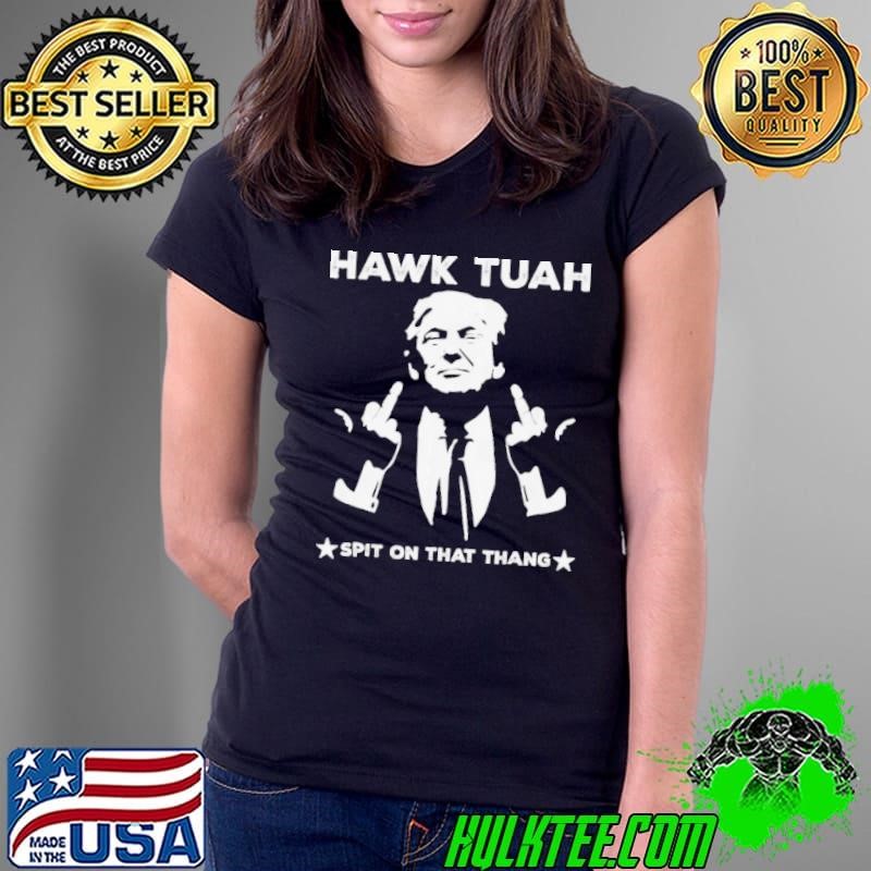 Hawk Tuah Spit on that Thang Viral Election Parody Trump Shirt