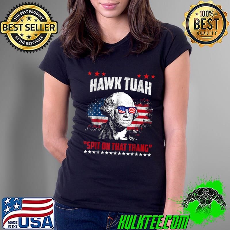 Hawk Tush Spit on that Thing Presidential Candidate Parody Usa flag T-Shirt
