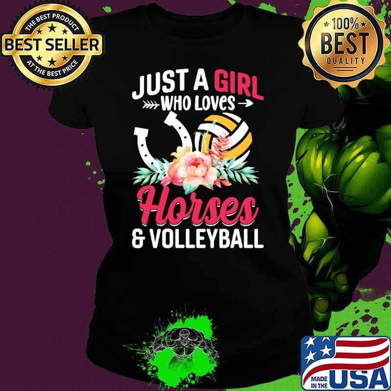 Horses Volleyball Just A Who Loves Flower Shirt