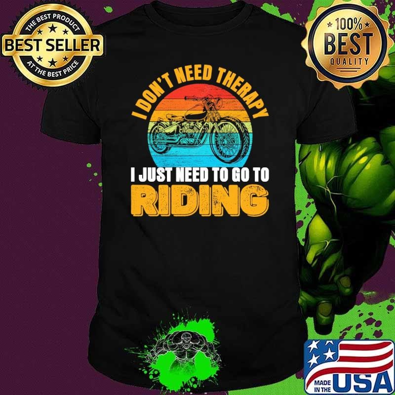 I Don't Need Therapy I Just Need To Go To Riding Vintage Sunset T-Shirt