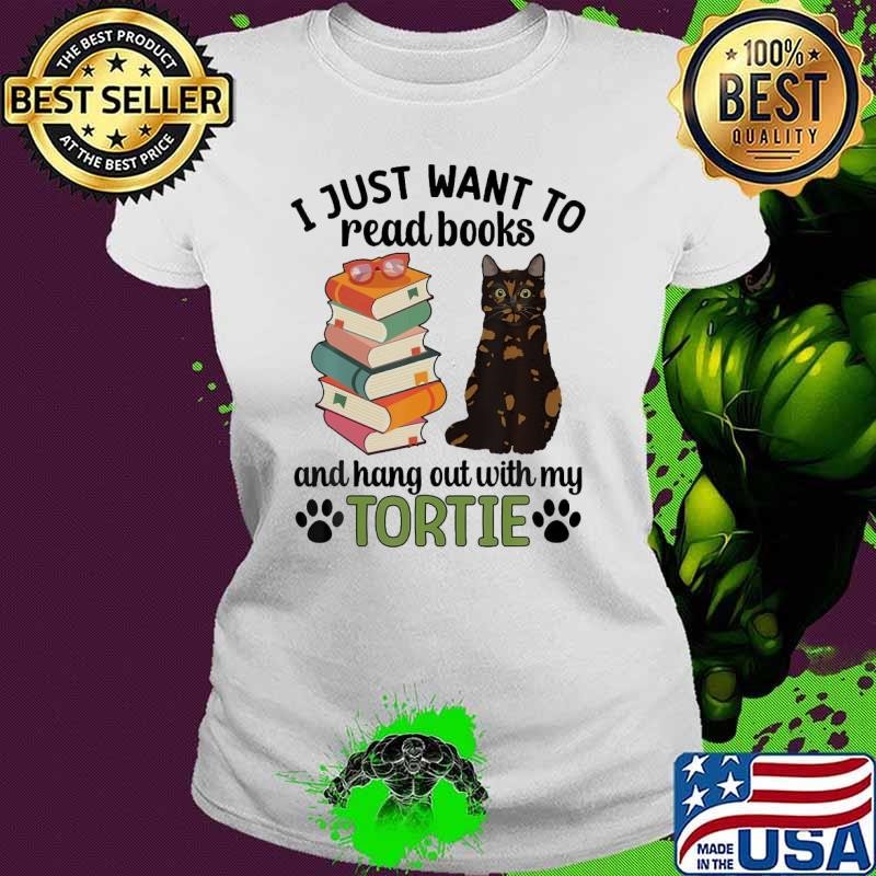 I Just Want To Read Books Hang Out With My Tortie Cat Shirt