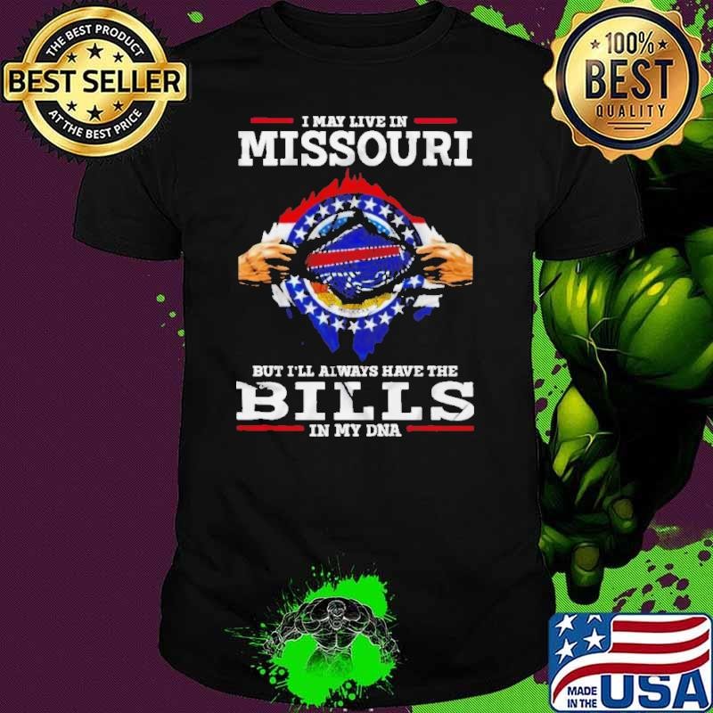 I May Live In Missouri But I’ll Always Have The Buffalo Bills In My DNA Shirt