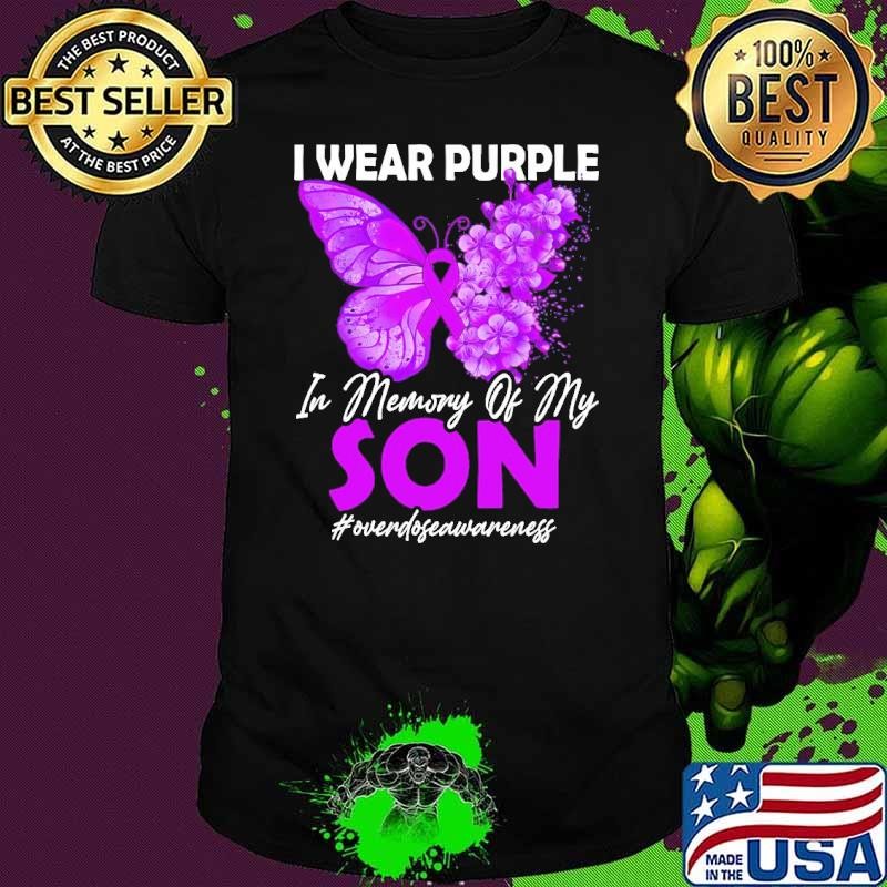 I Wear Purple In Memory Of My Son Drug Overdose Awareness Butterfly T-Shirt