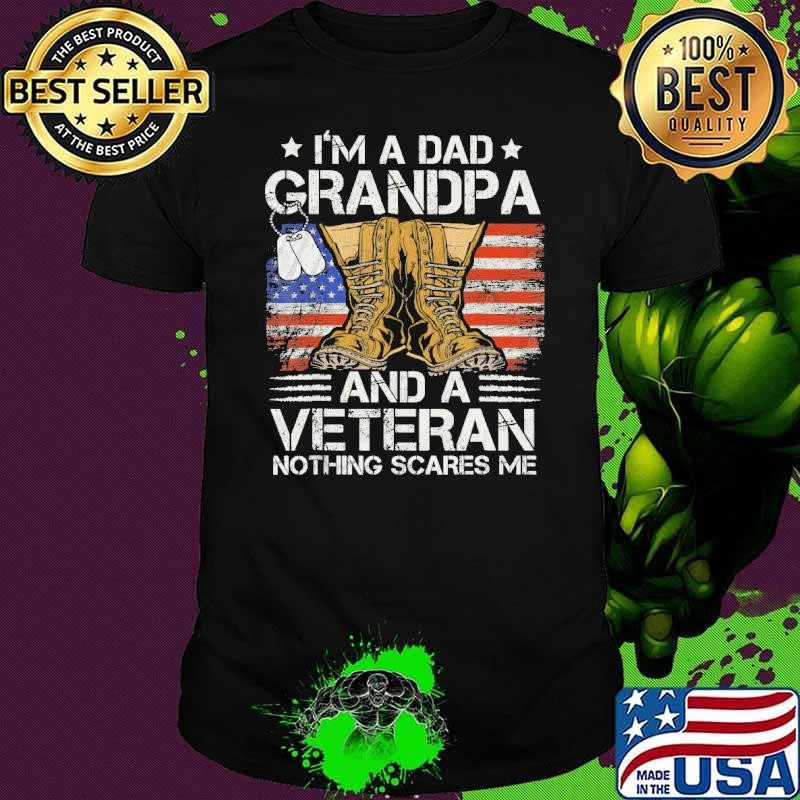 I'm A Dad Grandpa And Veteran Nothing Scares Me Usa Flag Retro Papa Grandpa Shirt