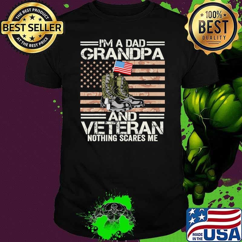 I'm A Dad Grandpa and Veteran Nothing Scares Me Camouflage Us Flag Shirt