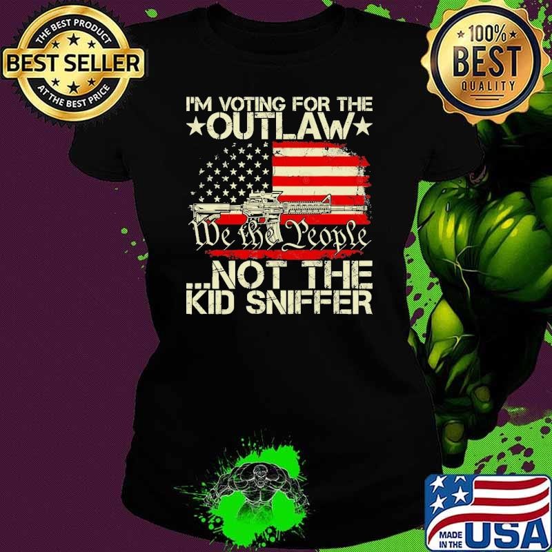 I'm Voting For The Outlaw Not The Kid Sniffer Gun Usa Flag Shirt
