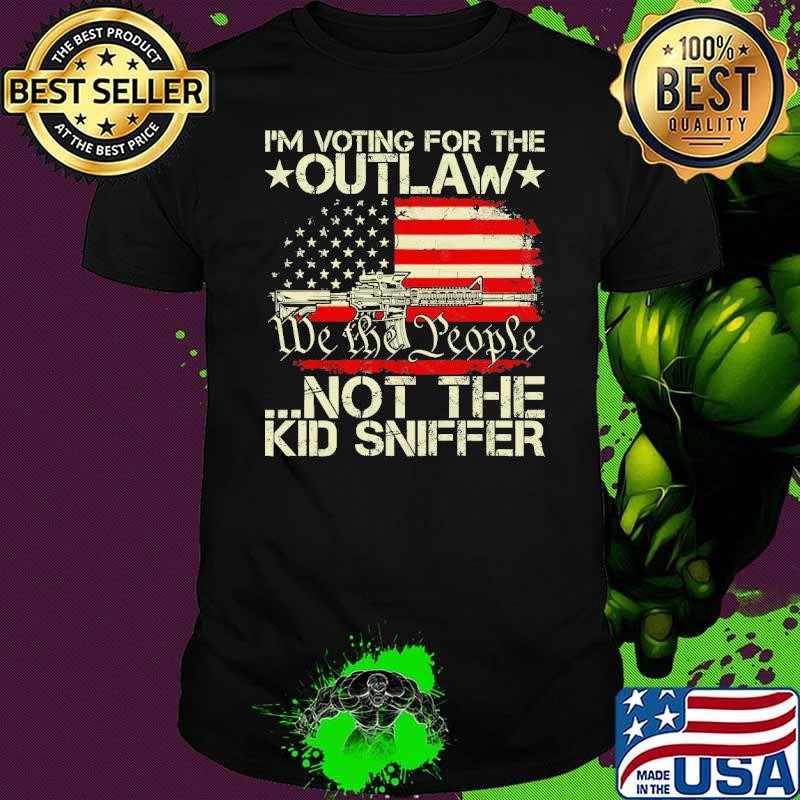 I'm Voting For The Outlaw Not The Kid Sniffer Gun Usa Flag Unisex