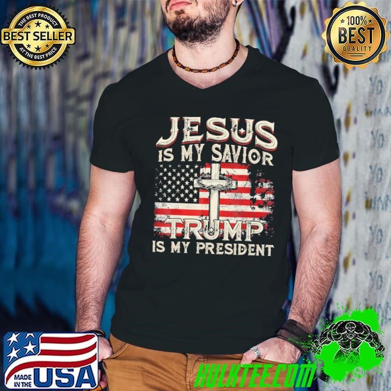 Jesus Is My Savior Trump Is My President American Flag Cross T-Shirt