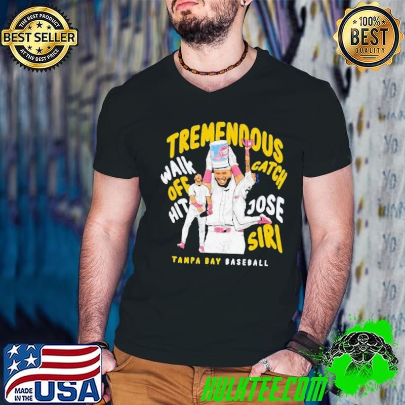 Jose Siri Is Tremendous Walk Off Hit Tampa Bay Rays Shirt