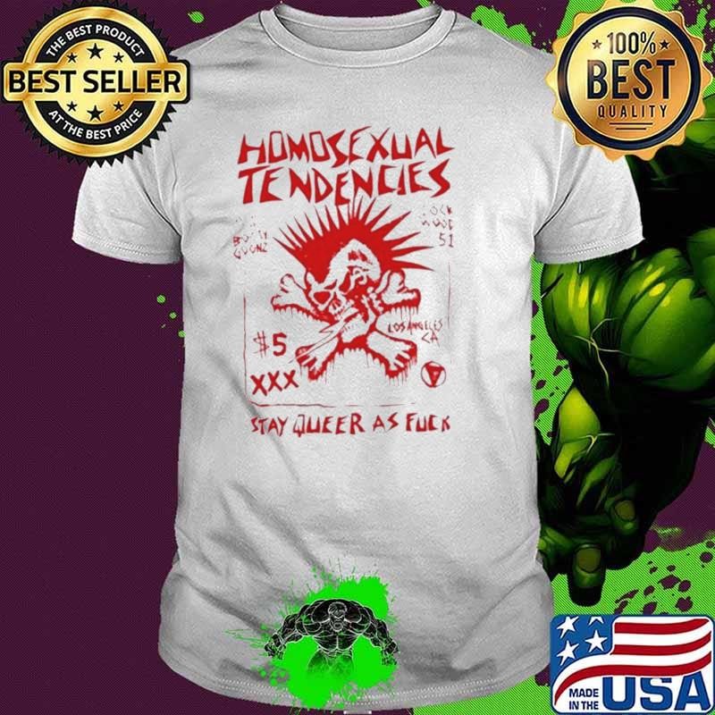 Matt Al’Thor Homosexual Tendencies Stay Queer As Fuck Shirt