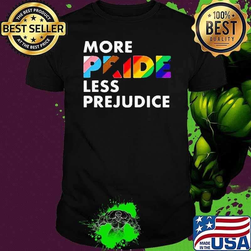 More Pride Less Prejudice 2024 shirt