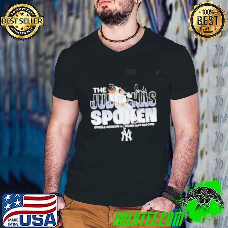 New York Yankees Aaron Judge the Judge Has spoken single season al home run record shirt