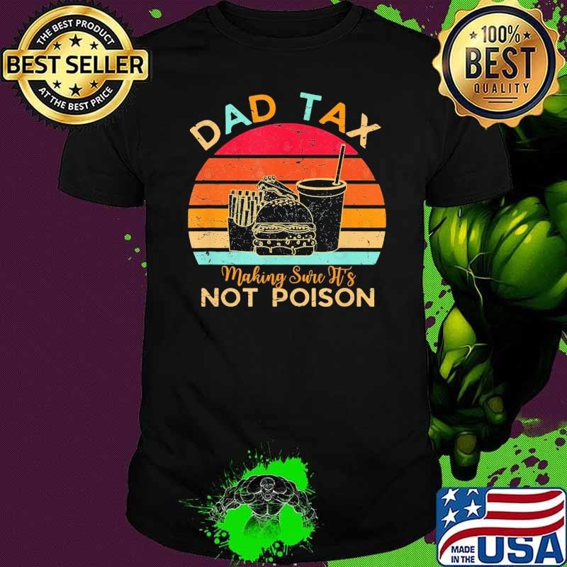 Nice Dad tax making sure it's not poison vintage sunset shirt