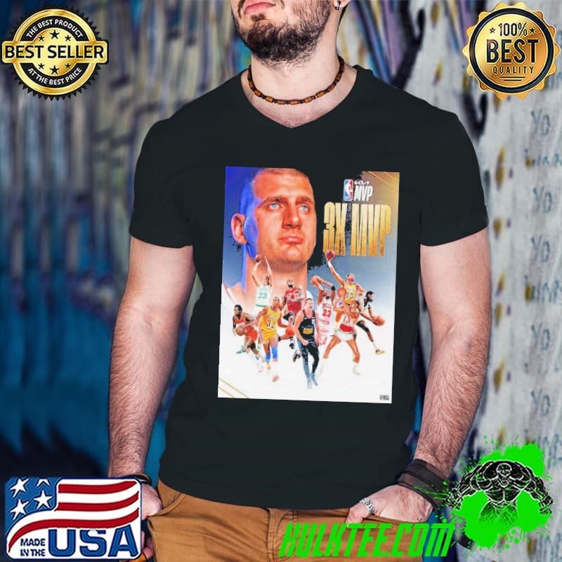 Nikola Jokic Joins An Elite Group Of NBA Legends As The 9th Player To Win Kia MVP 3 Or More Times Shirt