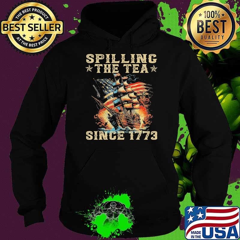 Original 4Th Of July Spilling The Tea Since 1773 American Flag Hoodie