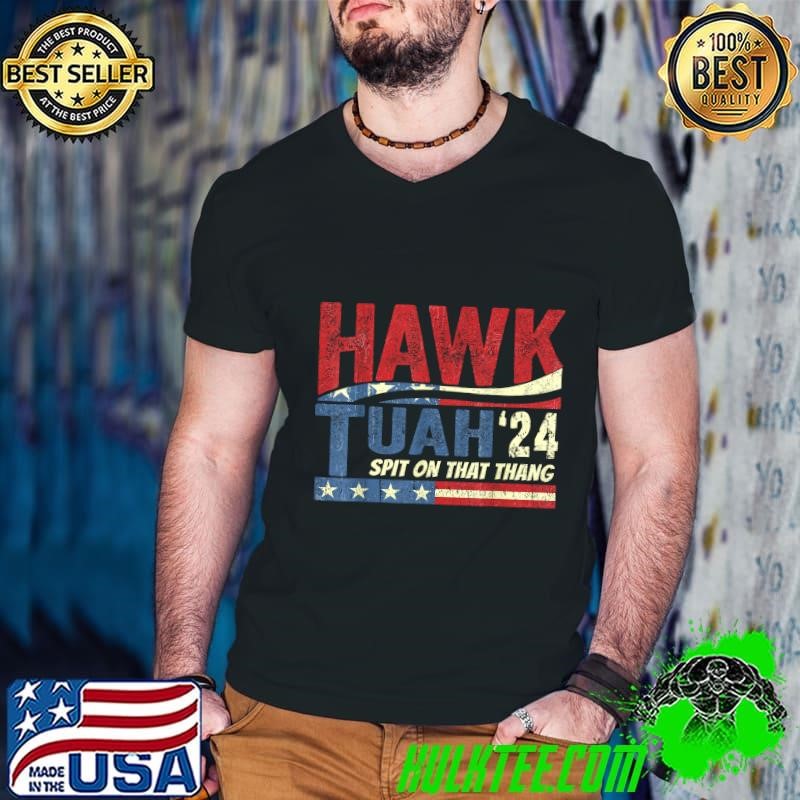 Original Hawk Tush Spit on that Thang Viral Election Parody Retro USa Flag T-Shirt
