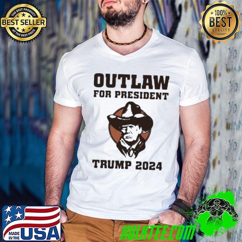 Outlaw For President Trump 2024 Shirt