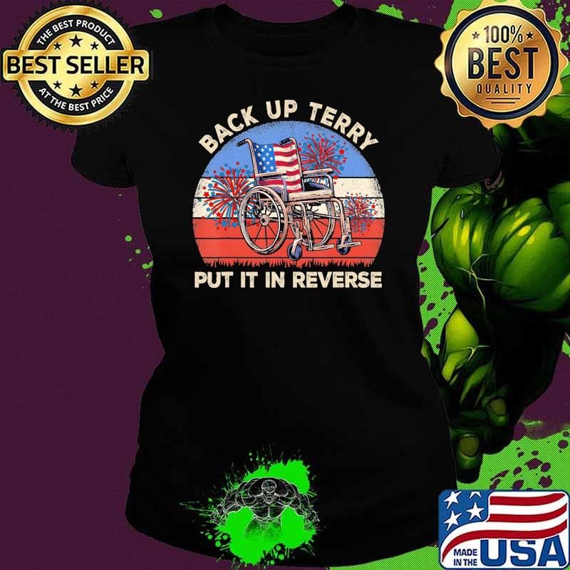 Premium Back Up Terry Put It In Reverse 4Th Of July Patriotic Retro Shirt