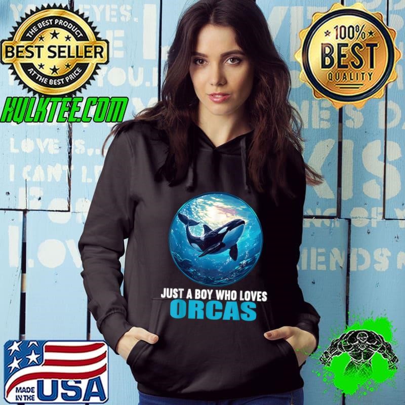 Premium Just a Boy who loves Orcas Orca Hoodie