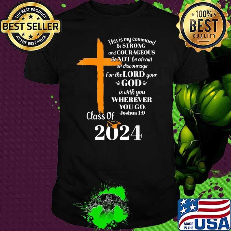 Premium This is my command be strong and courageous do not be afraid or discourage wherever shirt