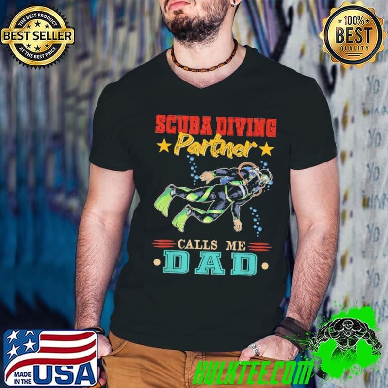 Scuba Diving Partner Calls Me Dad Retro Shirt
