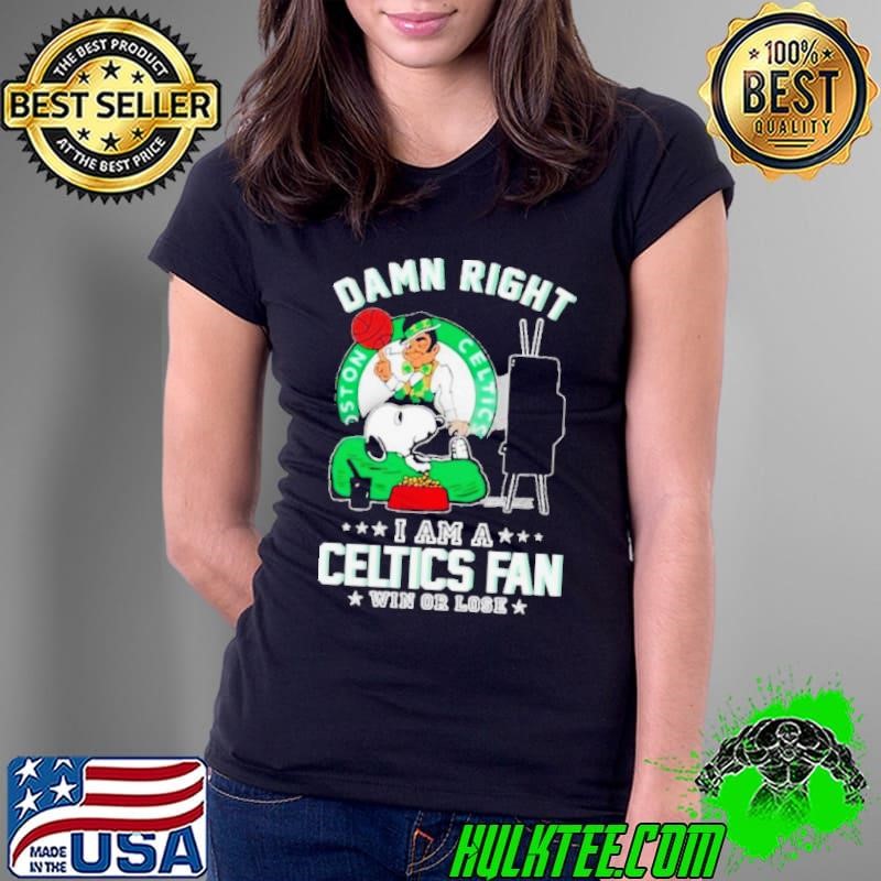Snoopy TV Show Damn Right I Am A Boston Celtics Fan Win Or Lose Shirt