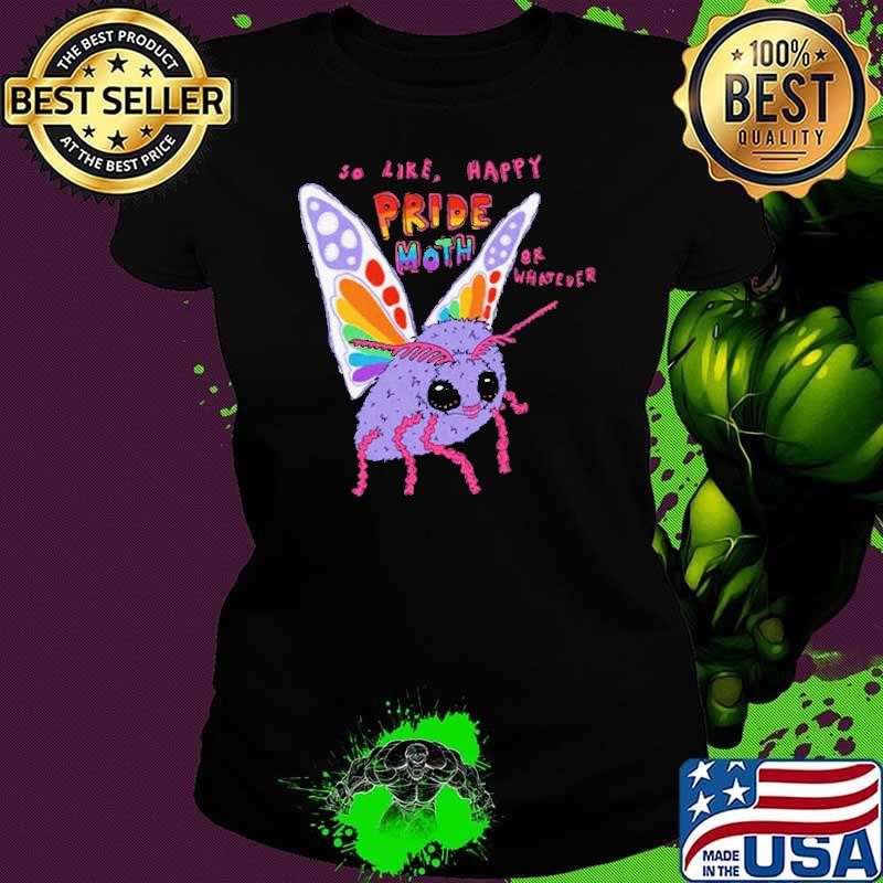 So Like Happy Pride Month Or Whatever Ladies tee