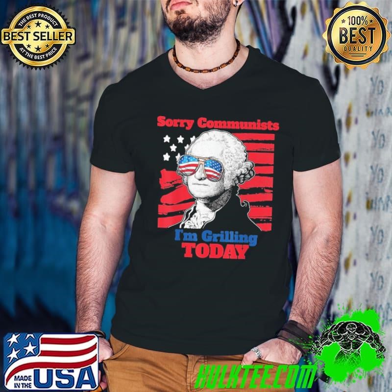Sorry Communists I'm Grilling Today Washington USa Flag T-Shirt