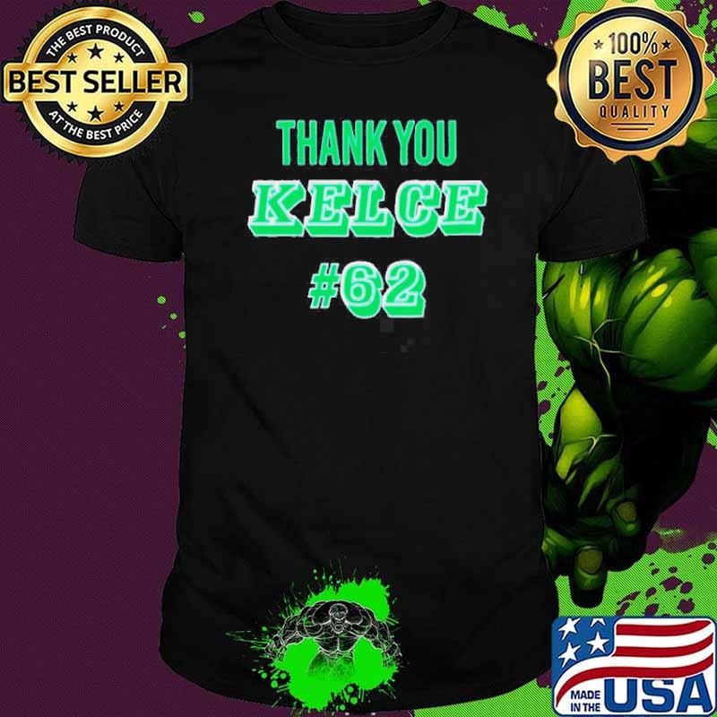 Thank You Kelce 62 Philadelphia Eagles Football Player shirt