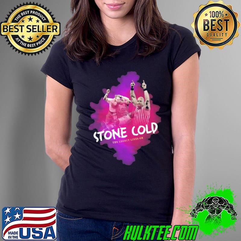 The legacy lives on stone cold American retired professional wrestler Ladies Tee