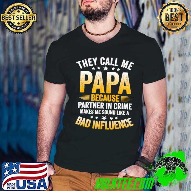 They Call Me Papa Because Partner In Crime Dad Grandpa Stars Shirt