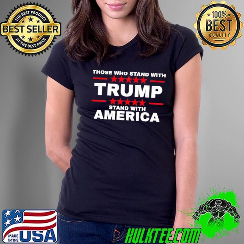 Those Who Stand With Trump Stand With America Stars 2024 Ladies Tee