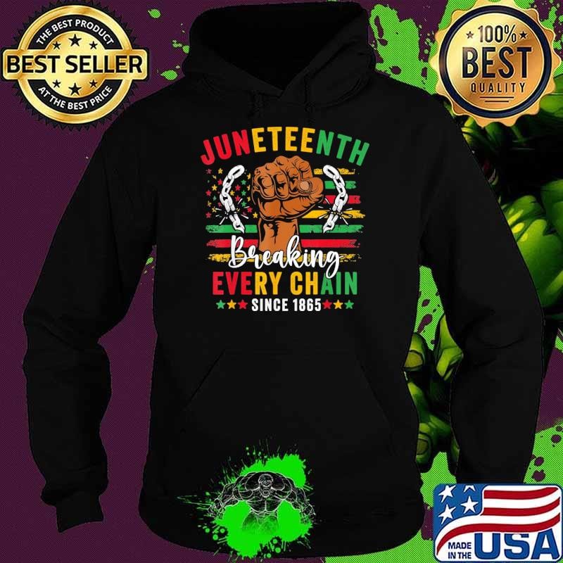 Top Juneteenth Breaking Every Chain Since 1865 American Flag Stars Hoodie