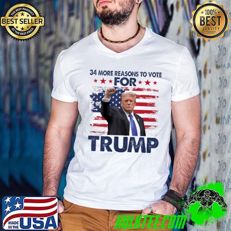 Trump Convicted Felon 34 More Reasons To Vote For Trump American Flag Shirt