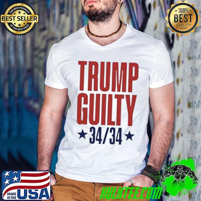 Trump Guilty 34 counts Convicted Felon Shirt