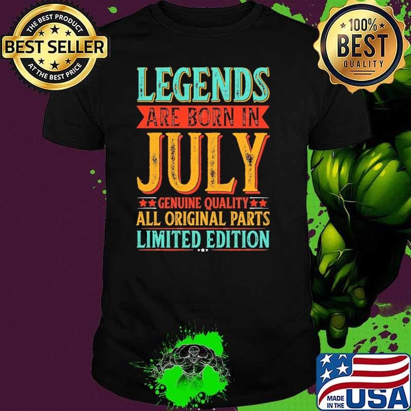 Vintage Legends Are Born In July Genuine Quality All Originals Retro shirt