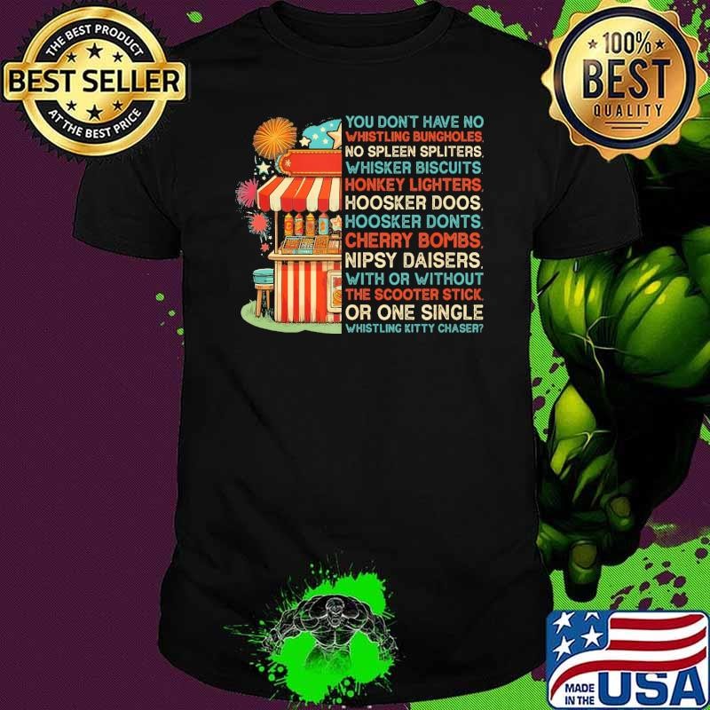 You Dont Have No Whistlin Bungholes 4Th Of July American Retro T-Shirt